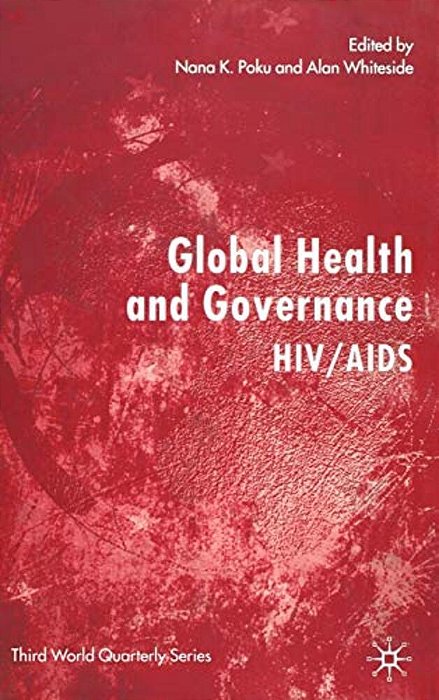 Global Health And Governance: Hiv/Aids-..