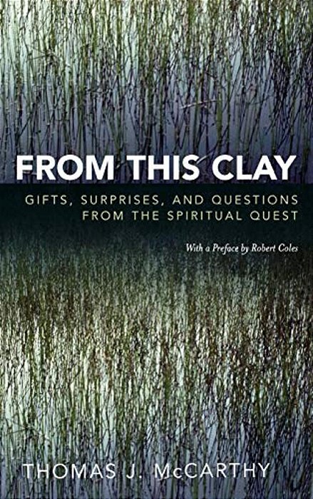 From This Clay: Gifts, Surprises And Questions From The Spiritual Quest-..