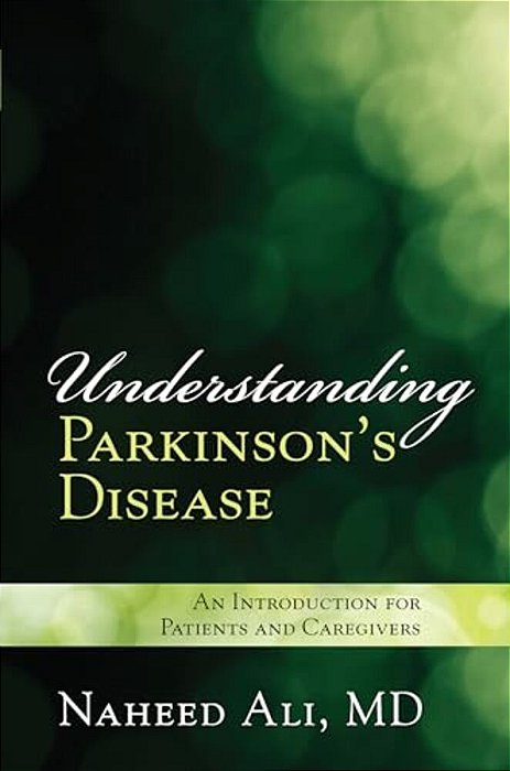 Understanding Parkinson's Disease: An Introduction For Patients And Caregivers-..