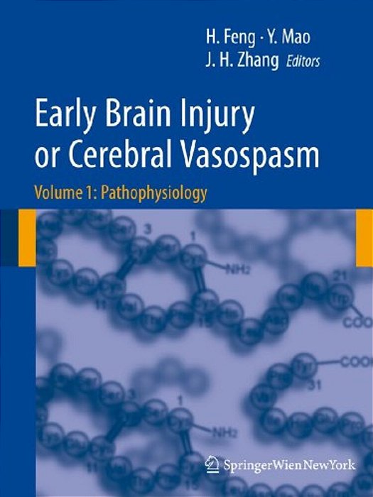 Early Brain Injury Or Cerebral Vasospasm: Vol 1: Pathophysiology-..