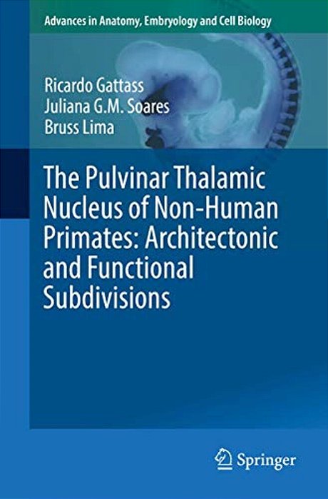 The Pulvinar Thalamic Nucleus Of Non-Human Primates: Architectonic And Functional Subdivisions-..