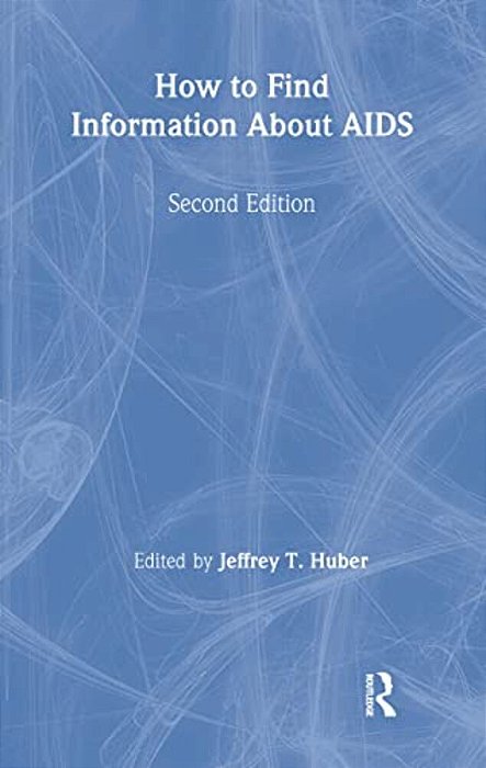 How To Find Information About Aids: Second Edition-..