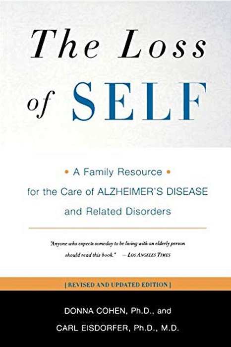 The Loss Of Self: A Family Resource For The Care Of Alzheimer's Disease And Related Disorders-..