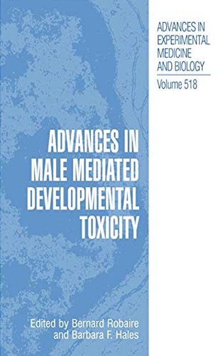 Advances In Male Mediated Developmental Toxicity-..