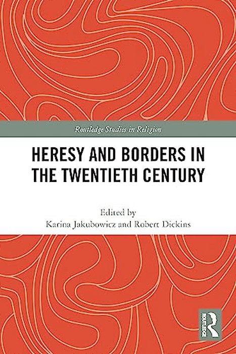 Heresy And Borders In The Twentieth Century-..