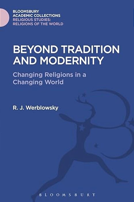Beyond Tradition And Modernity: Changing Religions In A Changing World-..