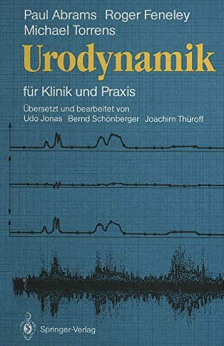 Urodynamik: Für Klinik Und Praxis-..