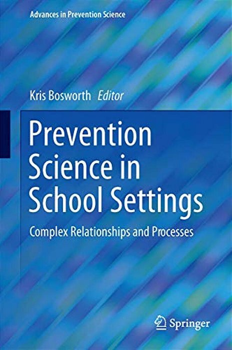 Prevention Science In School Settings: Complex Relationships And Processes-..