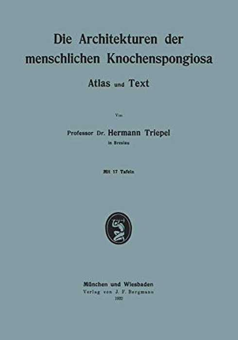 Die Architekturen Der Menschlichen Knochenspongiosa: Atlas Und Text-..
