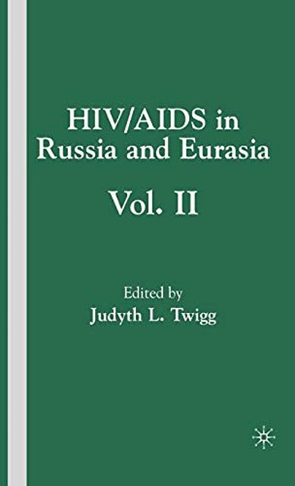 Hiv/Aids In Russia And Eurasia, Volume II-..
