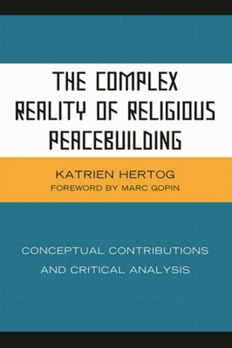 Complex Reality Of Religious Peacebuilding: Conceptual Contributions And Critical Analysis-..