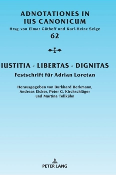 Iustitia - Libertas - Dignitas: Festschrift Fuer Adrian Loretan-..
