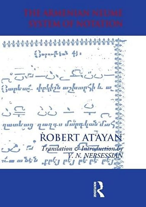 Armenian Neume System Of Notation: Study And Analysis-..