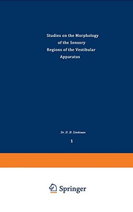 Studies On The Morphology Of The Sensory Regions Of The Vestibular Apparatus-..