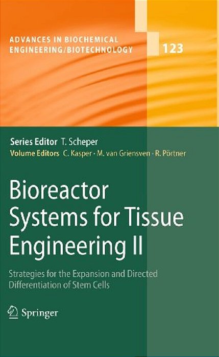 Bioreactor Systems For Tissue Engineering II: Strategies For The Expansion And Directed Differentiation Of Stem Cells-..