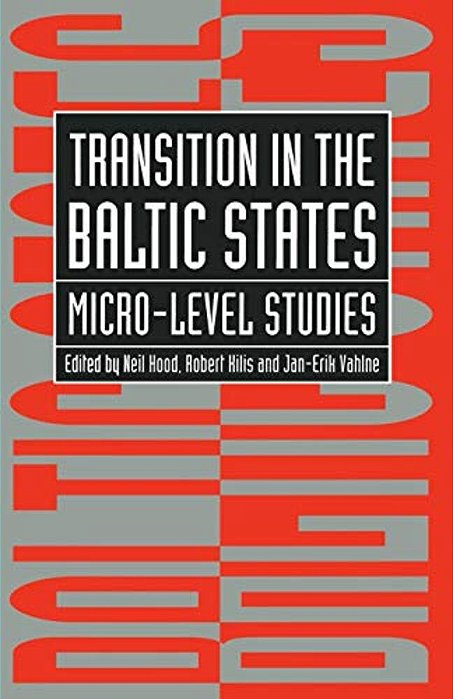 Transition In The Baltic States: Micro-Level Studies-..