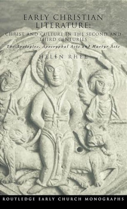 Early Christian Literature: Christ And Culture In The Second And Third Centuries-..