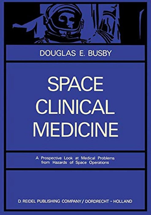 Space Clinical Medicine: A Prospective Look At Medical Problems From Hazards Of Space Operations-..