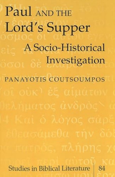 Paul And The Lord's Supper: A Socio-Historical Investigation-..