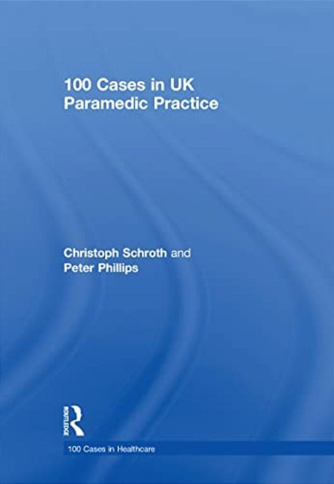 100 Cases In UK Paramedic Practice-..