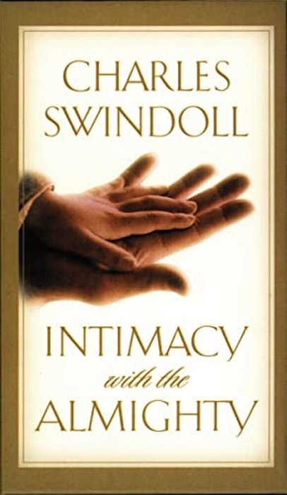Intimacy With The Almighty: Encountering Christ In The Secret Places Of Your Life-..
