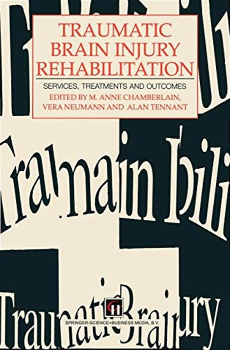 Traumatic Brain Injury Rehabilitation: Services, Treatments And Outcomes-..