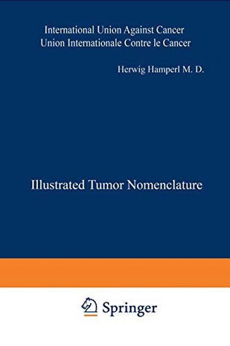 Illustrated Tumor Nomenclature: Nomenclature Illustrée Des Tumeurs/???? Ctp? Pobahha? Homeh?? Atypa O&#-..