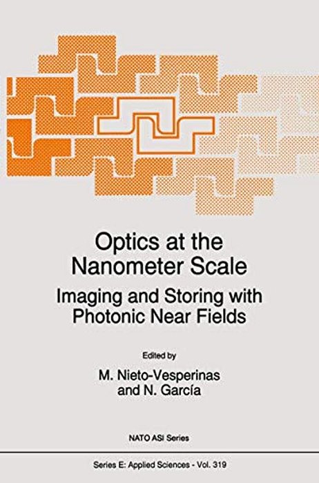 Optics At The Nanometer Scale: Imaging And Storing With Photonic Near Fields-..