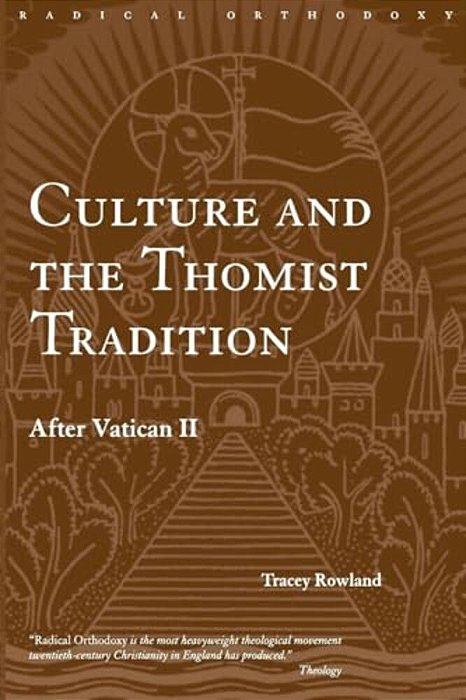 Culture And The Thomist Tradition: After Vatican II-..