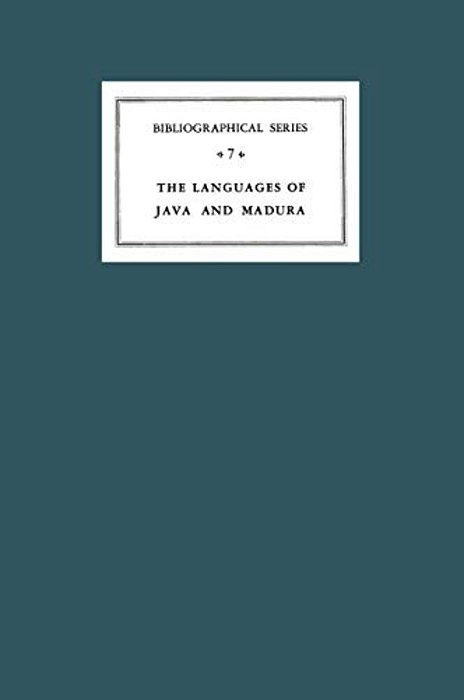 A Critical Survey Of Studies On The Languages Of Java And Madura: Bibliographical Series 7-..