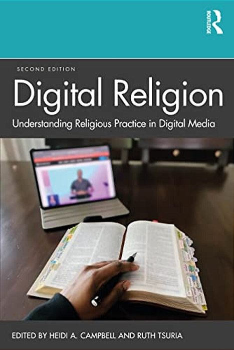 Digital Religion: Understanding Religious Practice In Digital Media-..