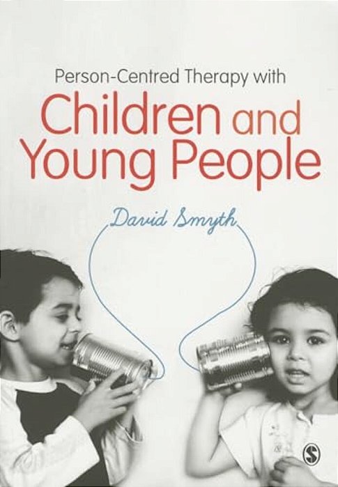 Person-Centred Therapy With Children And Young People-..