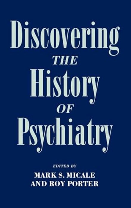 Discovering The History Of Psychiatry-..