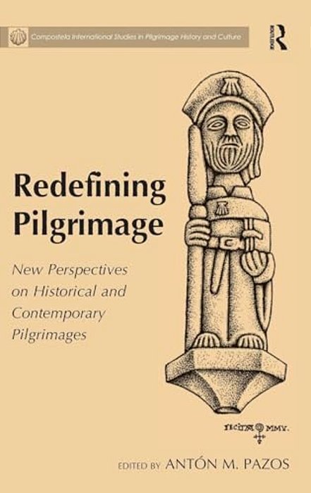 Redefining Pilgrimage: New Perspectives On Historical And Contemporary Pilgrimages-..