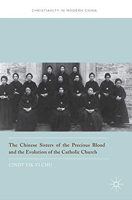 The Chinese Sisters Of The Precious Blood And The Evolution Of The Catholic Church-..