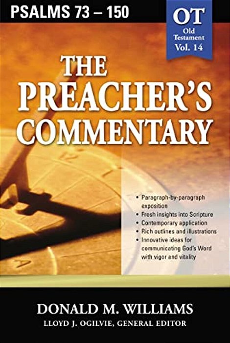 The Preacher's Commentary - Vol. 14: Psalms 73-150: 14-..