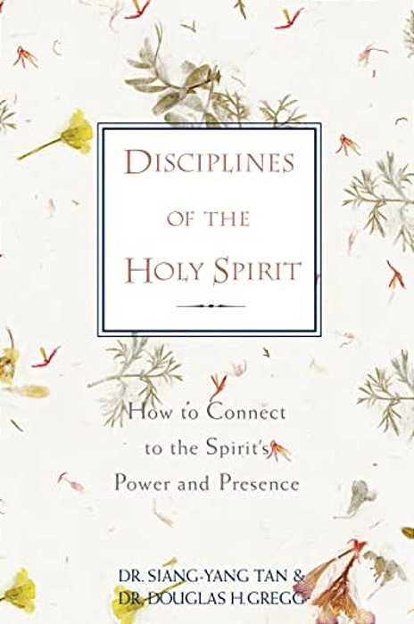 Disciplines Of The Holy Spirit: How To Connect To The Spirit's Power And Presence-..