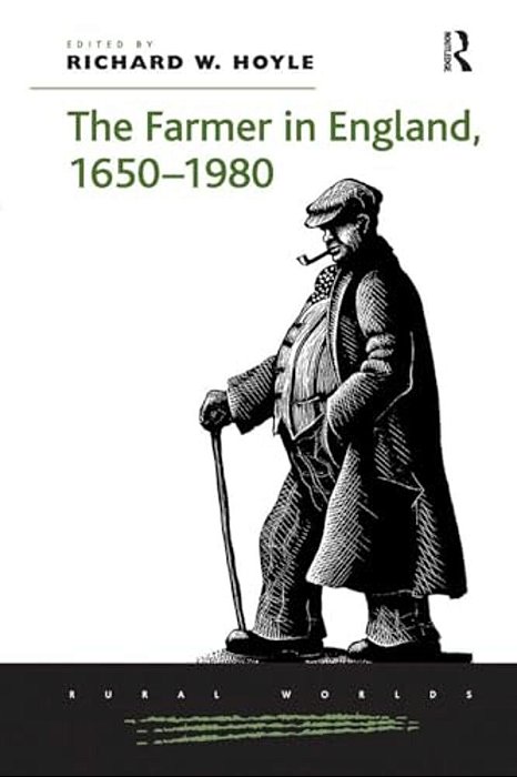 The Farmer In England, 1650 1980-..