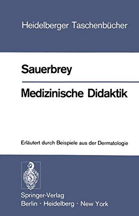 Medizinische Didaktik: Erläutert Durch Beispiele Aus Der Dermatologie-..
