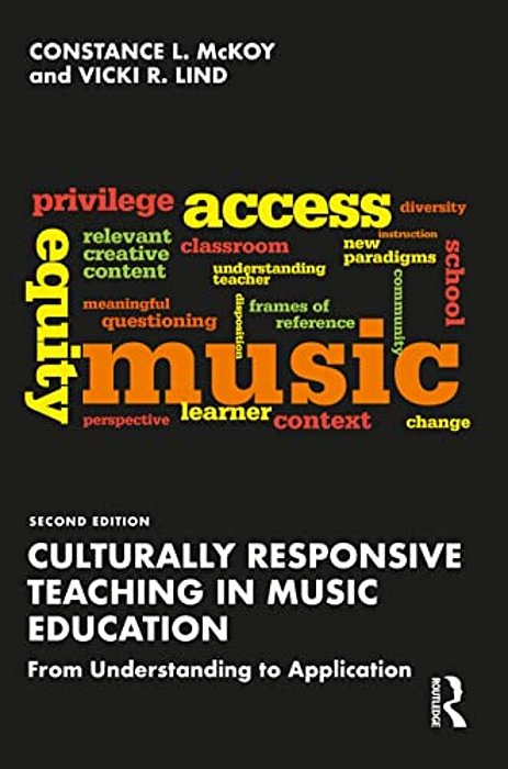 Culturally Responsive Teaching In Music Education: From Understanding To Application-..