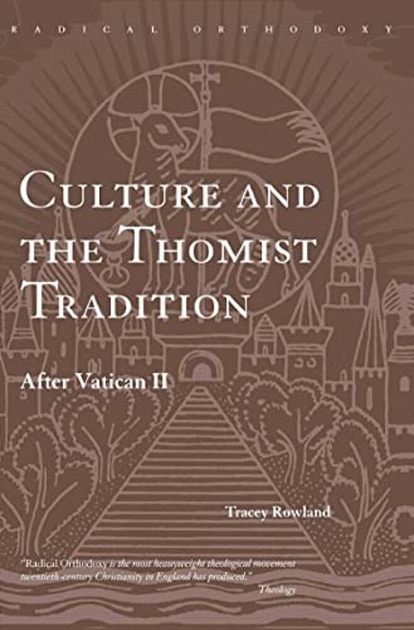Culture And The Thomist Tradition: After Vatican II-..