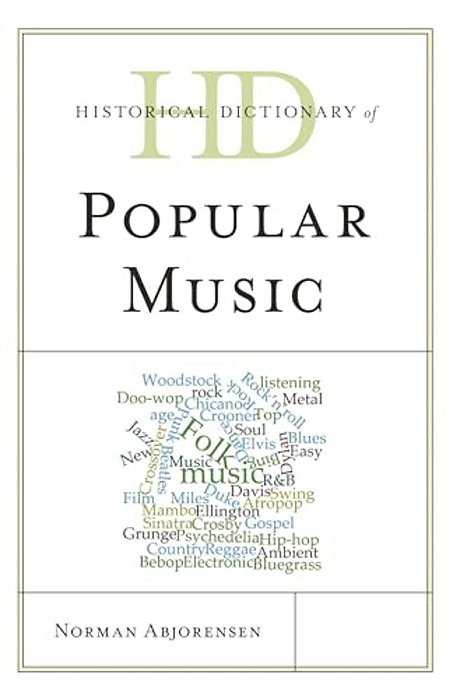 Historical Dictionary Of Popular Music-..