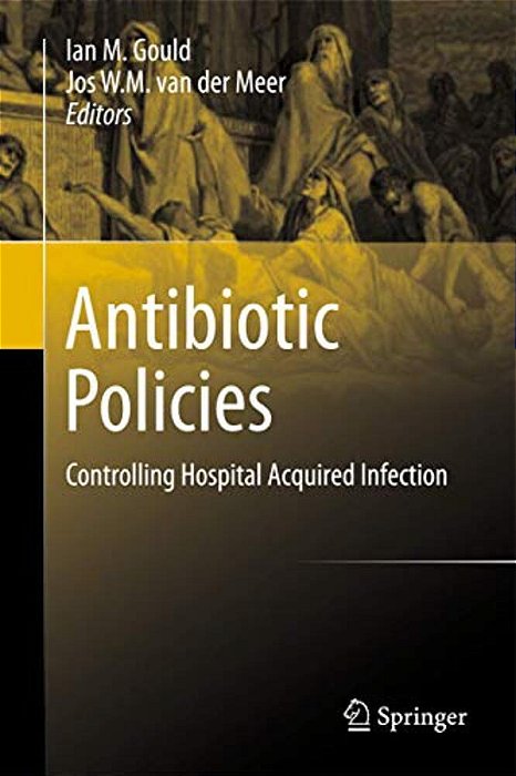 Antibiotic Policies: Controlling Hospital Acquired Infection-..