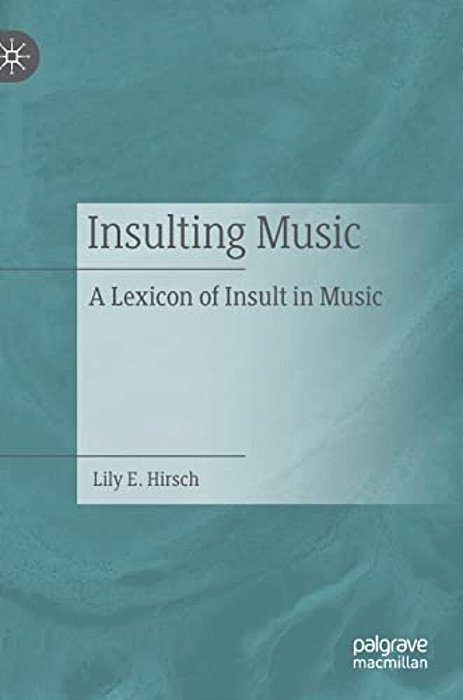 Insulting Music: A Lexicon Of Insult In Music-..