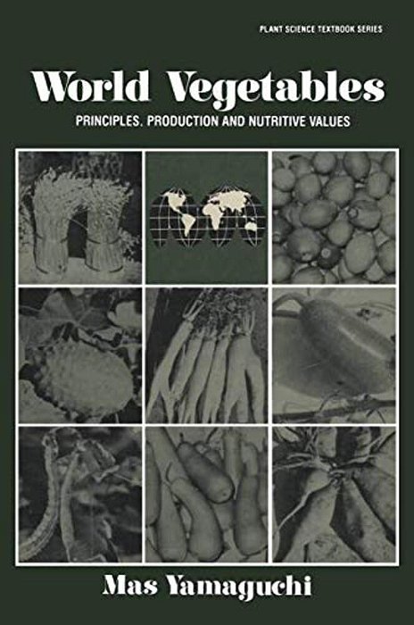 World Vegetables: Principles, Production And Nutritive Values-..