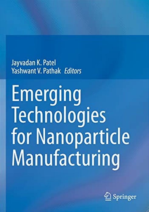 Emerging Technologies For Nanoparticle Manufacturing-..