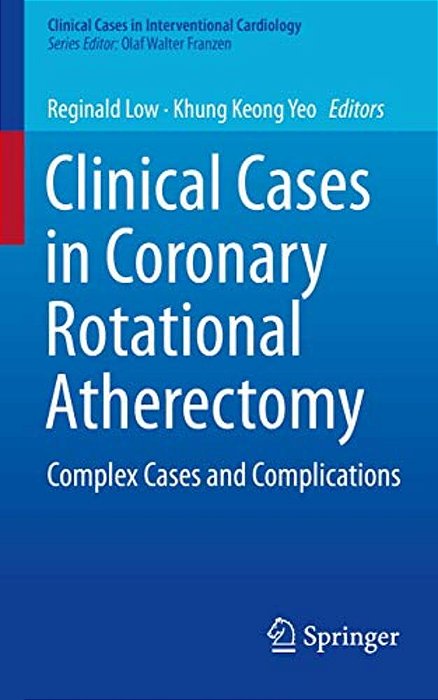 Clinical Cases In Coronary Rotational Atherectomy: Complex Cases And Complications-..