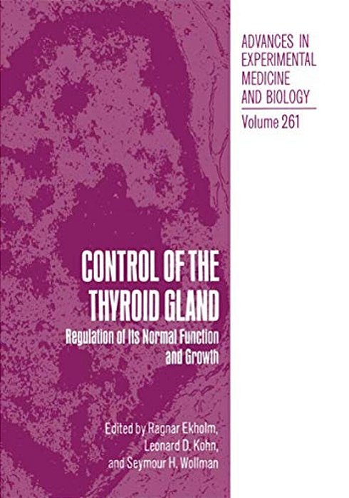 Control Of The Thyroid Gland: Regulation Of Its Normal Function And Growth-..