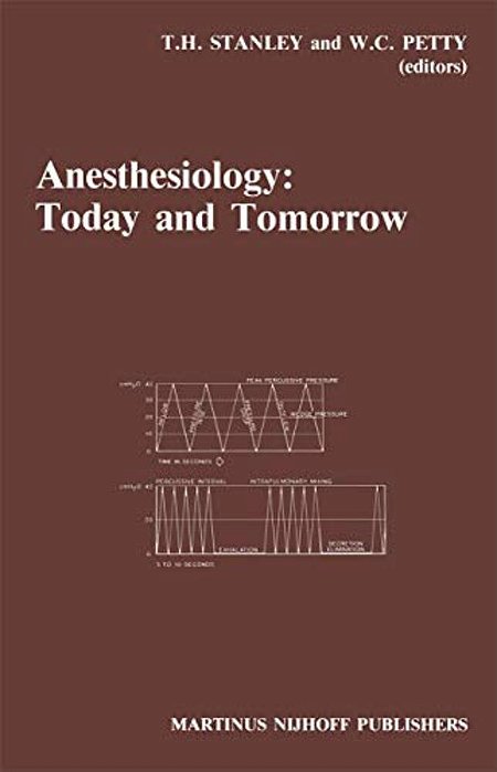 Anesthesiology: Today And Tomorrow: Annual Utah Postgraduate Course In Anesthesiology 1985-..