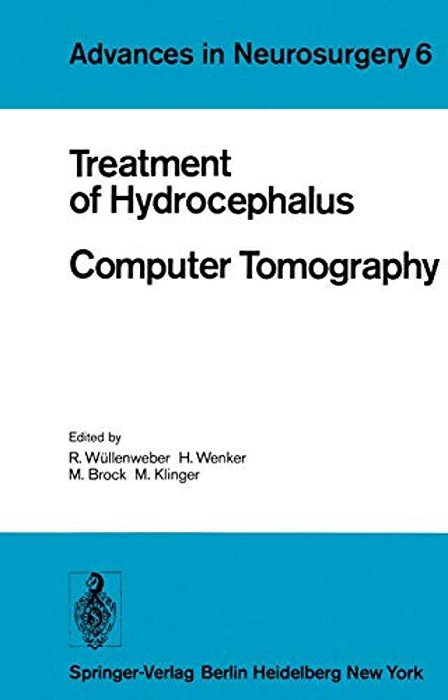 Treatment Of Hydrocephalus Computer Tomography: Proceedings Of The Joint Meeting Of The Deutsche Gesellschaft Für Neurochirurgie, The Society Of Briti-..